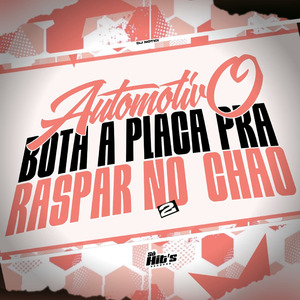 Automotivo Bota a Placa Pra Raspar no Chão 2