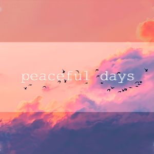 peaceful days