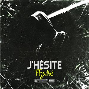 J'hésite