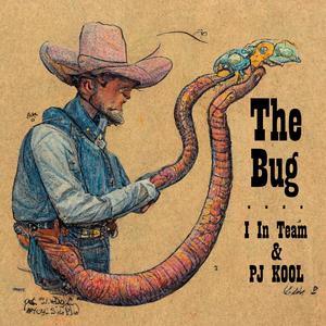 The Bug (feat. PJ Kool)
