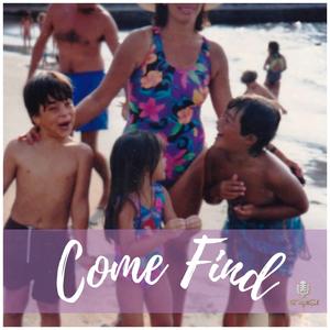 Come Find