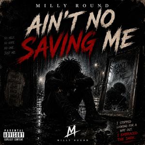 Ain't No Saving Me