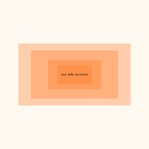 QUE MÁS QUISIERA