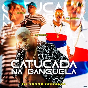 Catucada na Banguela (feat. Mc Rd, MC Buraga & Mc Mr. Bim)