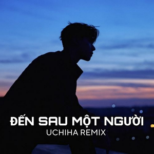 Đến Sau Một Người