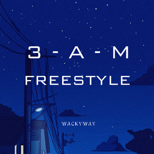 3AM FREESTYLE