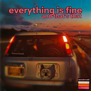 Everything is Fine and That's That
