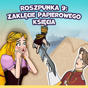 Roszpunka 9: Zaklęcie Papierowego Księcia