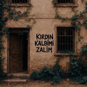 Kırdın Kalbimi Zalim