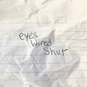 Eyes Wired Shut