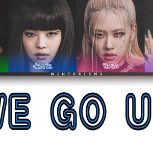 BLACKPINK- WE GO UP