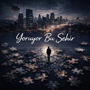 Yoruyor Bu Şehir
