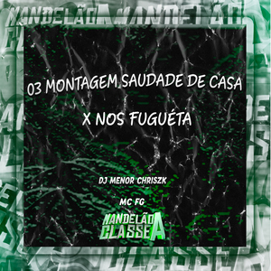 03 Montagem Saudade de Casa X nos Fuguéta