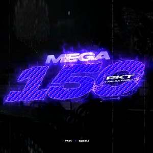 MEGA 150 RKT + FALSA PUBLI (Remix)