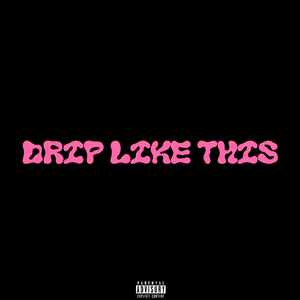 Drip Like This