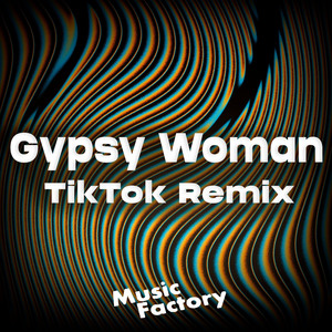 Gypsy Woman (TikTok) (Remix)