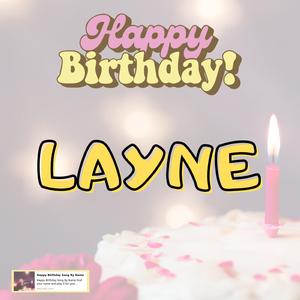 Happy Birthday LAYNE Song