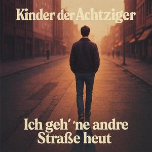 Ich geh´ ne andre Straße heut