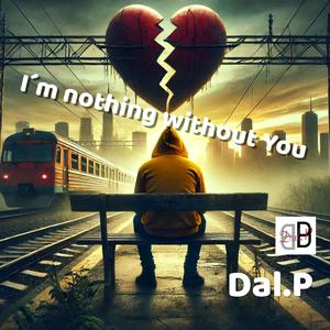 I´m nothing without You