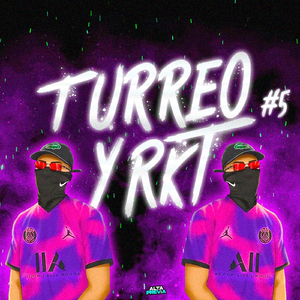 Turreo y Rkt #5