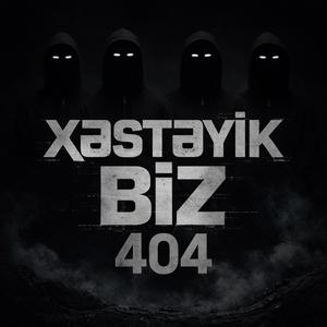 Xəstəyik biz
