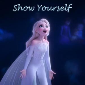Show Yourself (From "Frozen 2")（翻自 Idina Menzel）