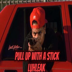 Pull Up With A Stick (feat. HunnidBand Skeemo)
