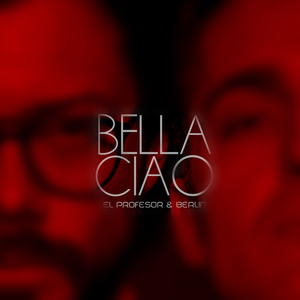 Bella Ciao (Feat. Berlin)