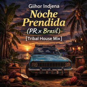 Noche Prendida (PR x Brasil) [Tribal House Mix]