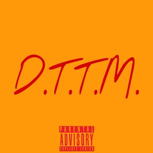 D.T.T.M.