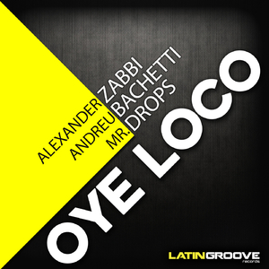 Oye Loco (Original Mix)