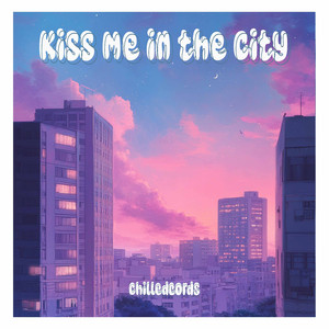 Kiss Me in the City
