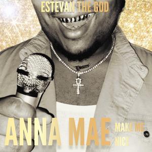 Anna Mae (Make Me Nice)