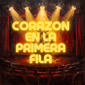 CORAZON EN LA PRIMERA FILA