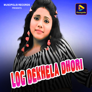 Log Dekhela Dhori