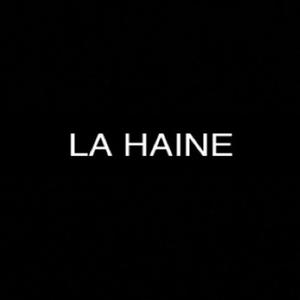 La haine