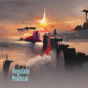 Regulate Political