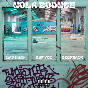 N.O.L.A. Bounce (feat. BSP YON & 414BigFrank)