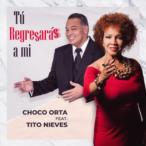 Tú Regresarás a Mí (feat. Tito Nieves)