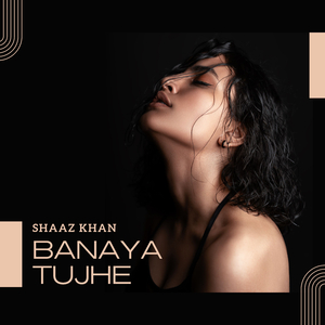 Banaya tujhe