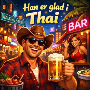 Han Er Glad I Thai