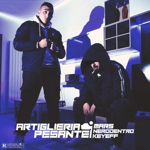 Artiglieria Pesante (feat. NeroDentro e KEYEFF)