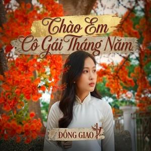 Chào Em Cô Gái Tháng Năm