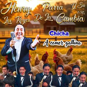 A COMER GALLINA (CHICHA) (feat. Orquesta los Reyes de la Cumbia)