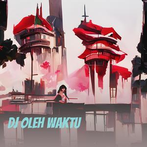 Dj Oleh Waktu