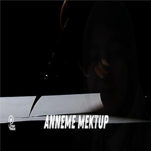 ANNEME MEKTUP