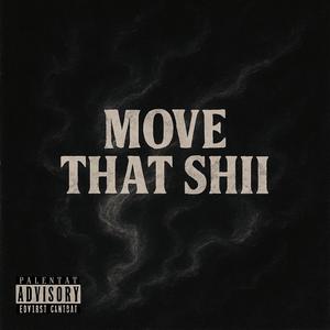 MOVE THAT SHII (feat. xyven)