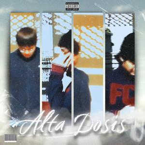ALTA DOSIS (feat. Hateutomi & homesick)
