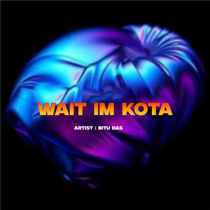 Wait Im Kota