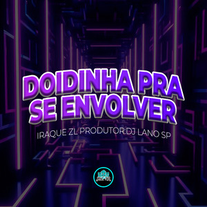 Doidinha pra Se Envolver